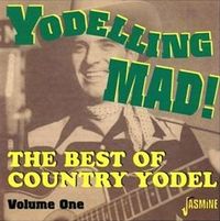 Various Artists - Yodelling Mad! - The Best Of Country Yodel, Vol. 1